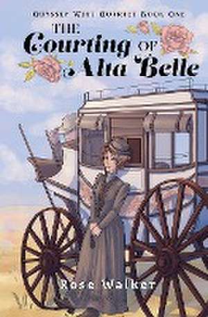 The Courting of Alta Belle de Rose Walker