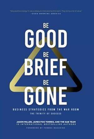 Be Good, Be Brief, Be Gone de Jason Miller