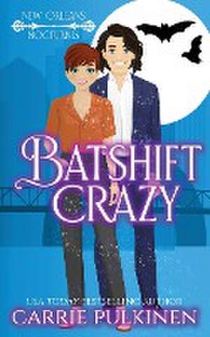 Batshift Crazy de Carrie Pulkinen