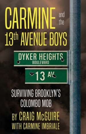 Carmine And The 13th Avenue Boys de Craig McGuire