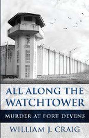 All Along The Watchtower de William J. Craig