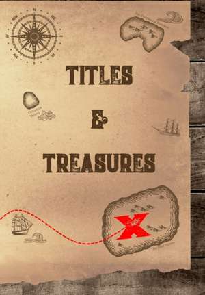 Titles and Treasures de J. Houser