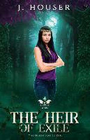 The Heir of Exile de J. Houser