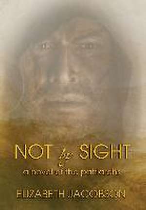 Not By Sight de Elizabeth Jacobson