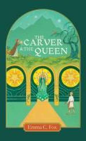 The Carver and the Queen de Emma C Fox