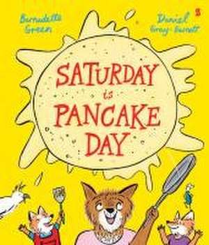 Saturday Is Pancake Day de Bernadette Green