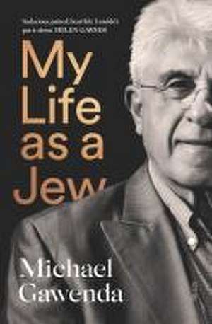 My Life as a Jew de Michael Gawenda