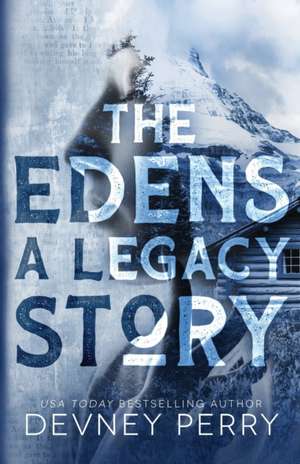 The Edens - A Legacy Story de Devney Perry