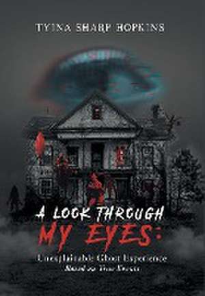 A Look Through My Eyes de Tyina Sharp Hopkins