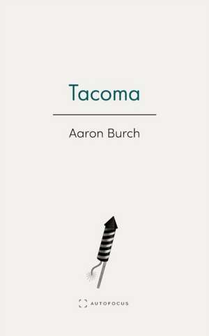 Tacoma de Aaron Burch
