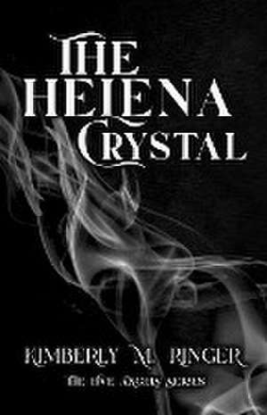 The Helena Crystal de Kimberly M. Ringer