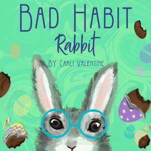 Bad Habit Rabbit de Carli Valentine