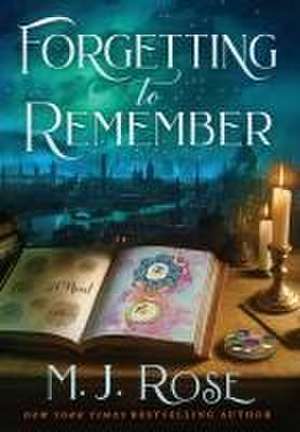 Forgetting to Remember de M. J. Rose