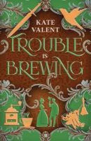 Trouble is Brewing de Kate Valent