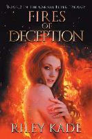 Fires of Deception de Riley Kade