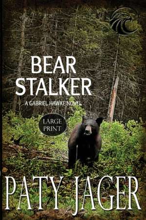 Bear Stalker Large Print de Paty Jager