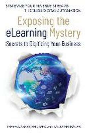 Exposing The eLearning Mystery: Secrets To Digitizing Your Business de Laura Neubauer