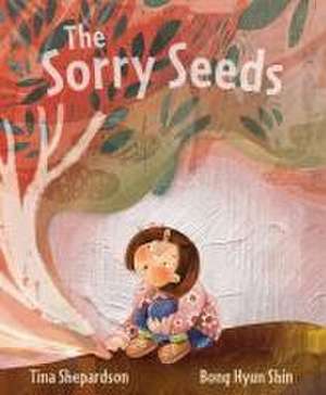 The Sorry Seeds de Tina Shepardson