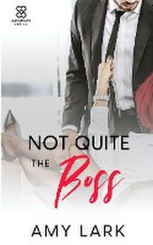 Not Quite the Boss de Amy Lark