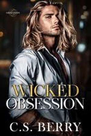 Wicked Obsession de C. S. Berry