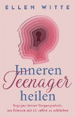 Inneren Teenager heilen de Ellen Witte