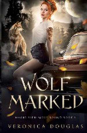 Wolf Marked de Veronica Douglas