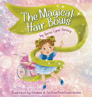 The Magical Hair Bows de Terrie Lynn Birney