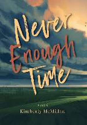 Never Enough Time de Kimberly McMillan
