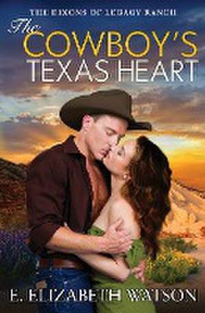 The Cowboy's Texas Heart de E. Elizabeth Watson