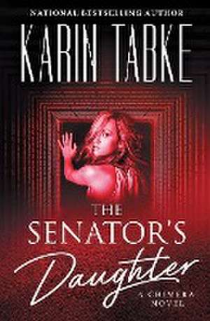 The Senator's Daughter de Karin Tabke