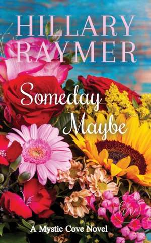 Someday Maybe de Hillary Raymer