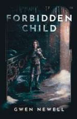 Forbidden Child de Gwen Newell