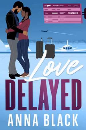 Love Delayed de Anna Black