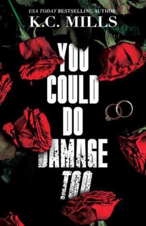 You Could Do Damage Too de K C Mills