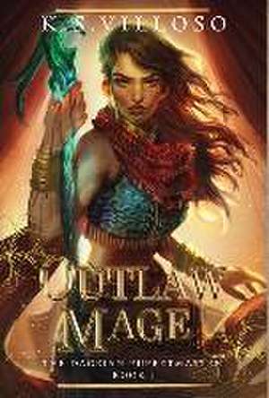 Outlaw Mage de K S Villoso