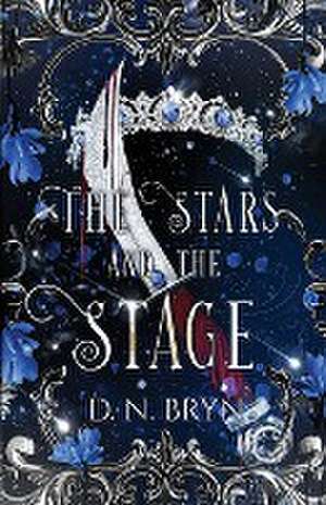 The Stars and The Stage de D. N. Bryn