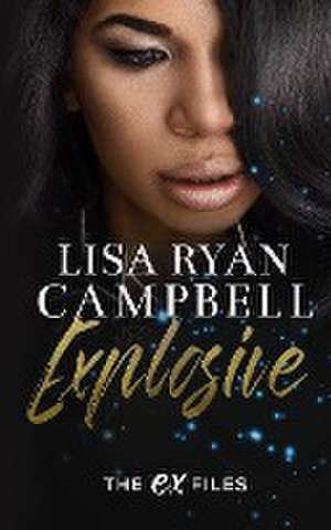 Explosive de Lisa Ryan Campbell