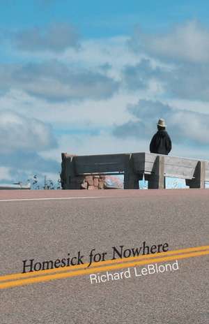 Homesick for Nowhere de Richard Leblond