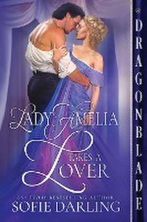 Lady Amelia Takes a Lover de Sofie Darling