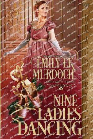 Nine Ladies Dancing de Emily Ek Murdoch