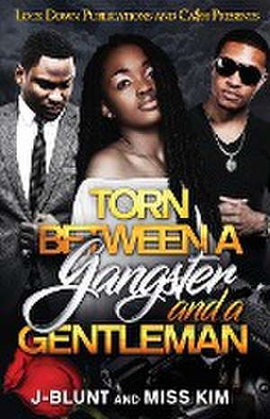 Torn Between a Gangster and a Gentleman de J-Blunt