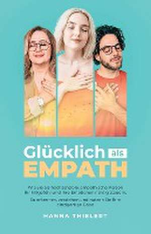 Glücklich als Empath de Hanna Thielert
