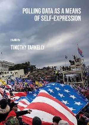 Polling Data as a Means of Self-Expression de Timothy Tarkelly