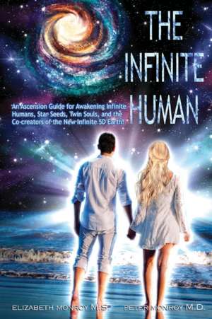 The Infinite Human de Elizabeth Monroy M. S.