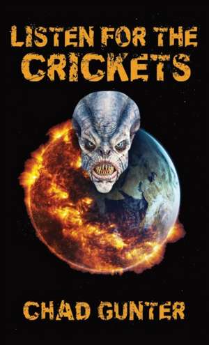 Listen for the Crickets de Chad E Gunter