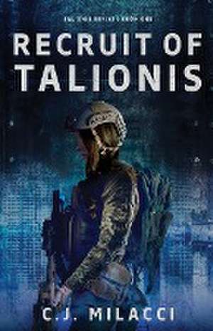 Recruit of Talionis de C. J. Milacci