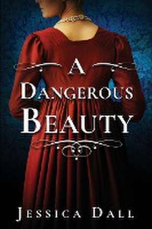 A Dangerous Beauty de Jessica Dall