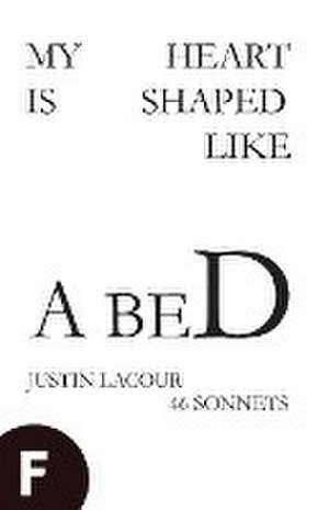 My Heart is Shaped Like a Bed de Justin Lacour