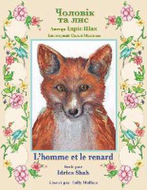 L'homme et le renard / &#1063;&#1086;&#1083;&#1086;&#1074;&#1110;&#1082; &#1090;&#1072; &#1083;&#1080;&#1089; de Idries Shah