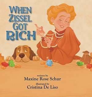 When Zissel Got Rich de Maxine Rose Schur